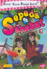 Kecil-kecil punya karya : sepeda & sahabat