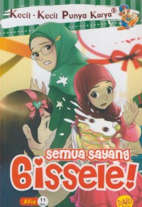 Kecil-kecil punya karya : semua sayang gissele !