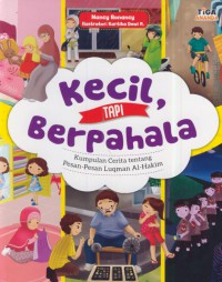 Kecil tapi berpahala : kumpulan cerita tentang pesan-pesan Luqman Al Hakim