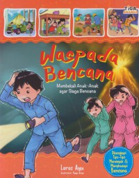 Waspada bencana : membekali anak-anak agar siaga bencana