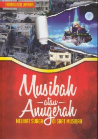 Musibah atau anugerah :melihat surga di saat musibah