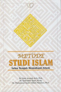 Metode studi Islam(jalan tengah memahami Islam)