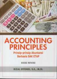 Accounting principles : prinsip-prinsip akuntansi berbasis SAK ETAP Ed. Revisi