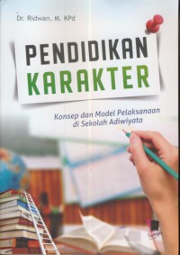 Pendidikan karakter : konsep dan model pelaksanaan di sekolah adiwiyata