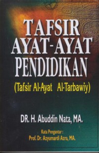 Tafsir ayat-ayat pendidikan (tafsir al-ayat al-tarbawiy)