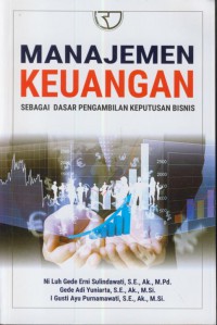 Manajemen keuangan sebagai dasar pengambilan keputusan bisnis