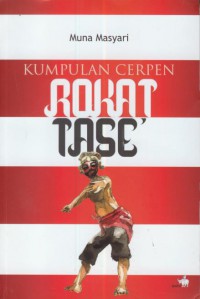 Kumpulan cerpen : rokat tase'