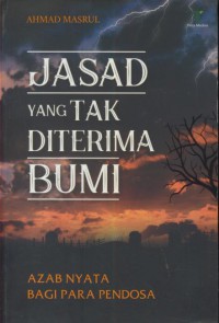 Jasad yang tak diterima bumi : azab nyata bagi para pendosa