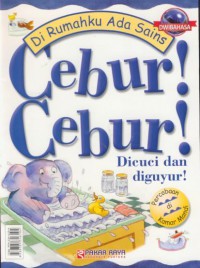 Cebur! Cebur! : Dicuci dan diguyur ! = Splish! Splosh! : Why do we wash ? (bilingual)