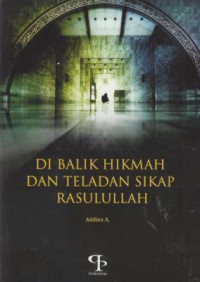 Dibalik Hikmah dan Teladan sikap Rasulullah