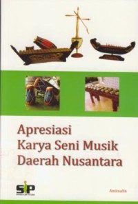 Apresiasi Karya Seni Musik Daerah Nusantara