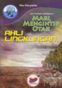 Mari, Mengintip Otak Ahli Lingkungan