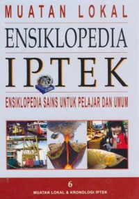 Ensiklopedia IPTEK : Muatan Lokal dan Kronologi IPTEK