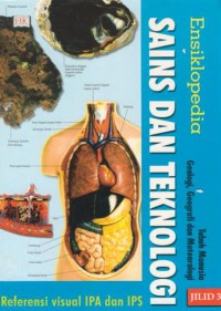 Ensiklopedia Sains dan Teknologi :Tubuh Manusia Geologi, Geografi dan Meteorologi