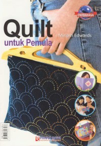 Quilt untuk pemula = Start to Quilt (bilingual)