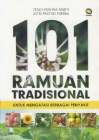 101 Ramuan Tradisional : untuk Mengatasi Berbagai Penyakit