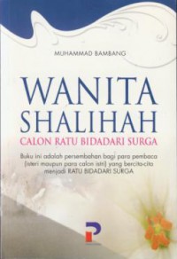 Wanita Shalihah : Calon Ratu Bidadari Surga