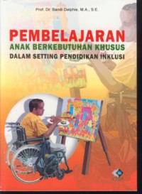 Pembelajaran Anak Berkebutuhan Khusus Dalam Setting Pendidikan Inklusi