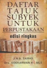 Daftar Tajuk Subyek Untuk Perpustakaan : Edisi Ringkas