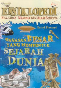 Ensiklopedi Gagasan Besar yang Membentuk Sejarah Dunia : Keajaiban Manusia dan Alam Semesta