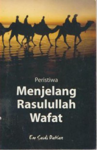 Peristiwa Menjelang Rasulullah Wafat