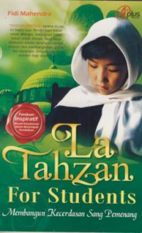 La Tahzan for Students : Membangun Kecerdasan Sang Pemenang