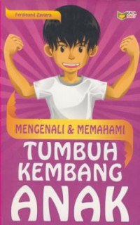 Mengenali & Memahami Tumbuh Kembang Anak