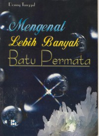 Mengenal Lebih Banyak Batu Permata