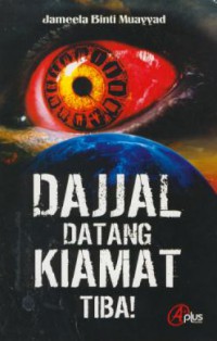 Dajjal Datang Kiamat Tiba !