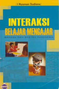 Interaksi Belajar Mengajar Bahasa Dan Sastra Indonesia