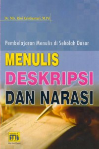 Pembelajaran Menulis Di Sekolah Dasar : Menulis Deskripsi Dan Narasi