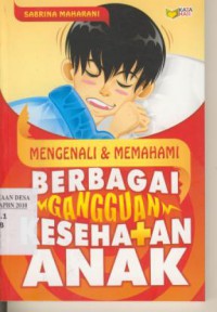 Mengenali & Memahami Berbagai Gangguan Kesehatan Anak