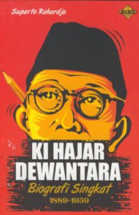 Ki Hajar Dewantara : Biografi Sigkat 1889-1959