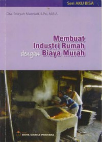 Membuat Industri Rumah Dengan Biaya Murah