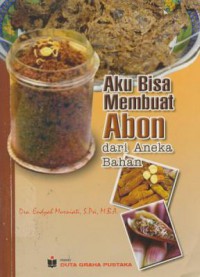 Aku Bisa Membuat Abon dari Aneka Bahan