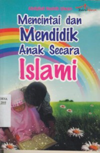 Mencintai Dan Mendidik Anak Secara Islami