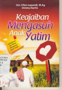 Keajaiban Mengasuh Anak Yatim : Keutamaan dan Bekal Mengasuh Anak Yatim