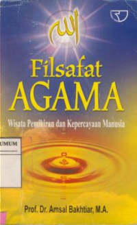 Filsafat Agama : Wisata Pemikiran Dan Kepercayaan Manusia