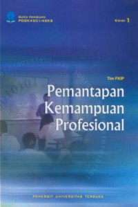 Materi Pokok Pemantapan Kemampuan Profesional (PKP) : 1 - 12/PDGK4501/4 sks