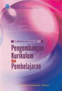 Materi Pokok Pengembangan Kurikulum dan Pembelajaran 1 - 12 : PGSD4407/4 sks