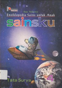 Buku referensi ensiklopedia sains untuk anak sainsku : Tata Surya 4