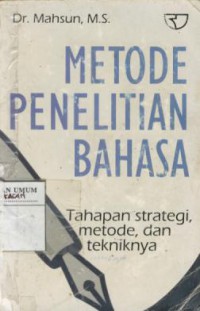 Metode Penelitian Bahasa : Tahapan Strategi  Metode  Dan Tekniknya