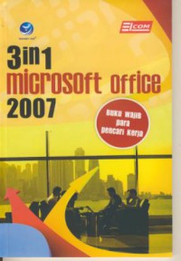 3in1 Microsoft Office 2007 : Buku Wajib Pencari Kerja