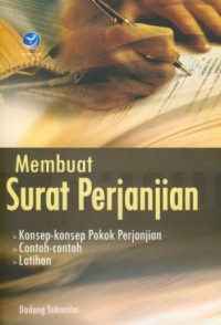 Membuat Surat Perjanjian : Konsep-konsep Pokok Perjanjian, Contoh-contoh, Latihan