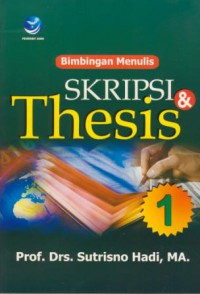 Bimbingan Menulis Skripsi & Thesis (Jilid 1)