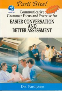 Pasti Bisa Communicative Grammar Focus And Exercise For Easier Conversation And Better Assessment