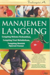 Manajemen Langsing : Langsing Selama Kehamilan, Langsing Usai Melahirkan, Langsing Setelah Operasi Caesar