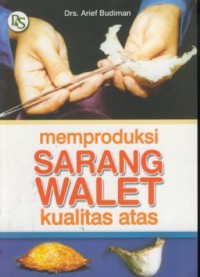 Memproduksi Sarang Walet Kualitas Atas