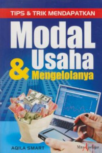 Tips & Trik Mendapatkan Modal Usaha $ Pengelolaannya