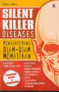 Silent Killer Diseases : Penyakit Yang Diam-diam Mematikan